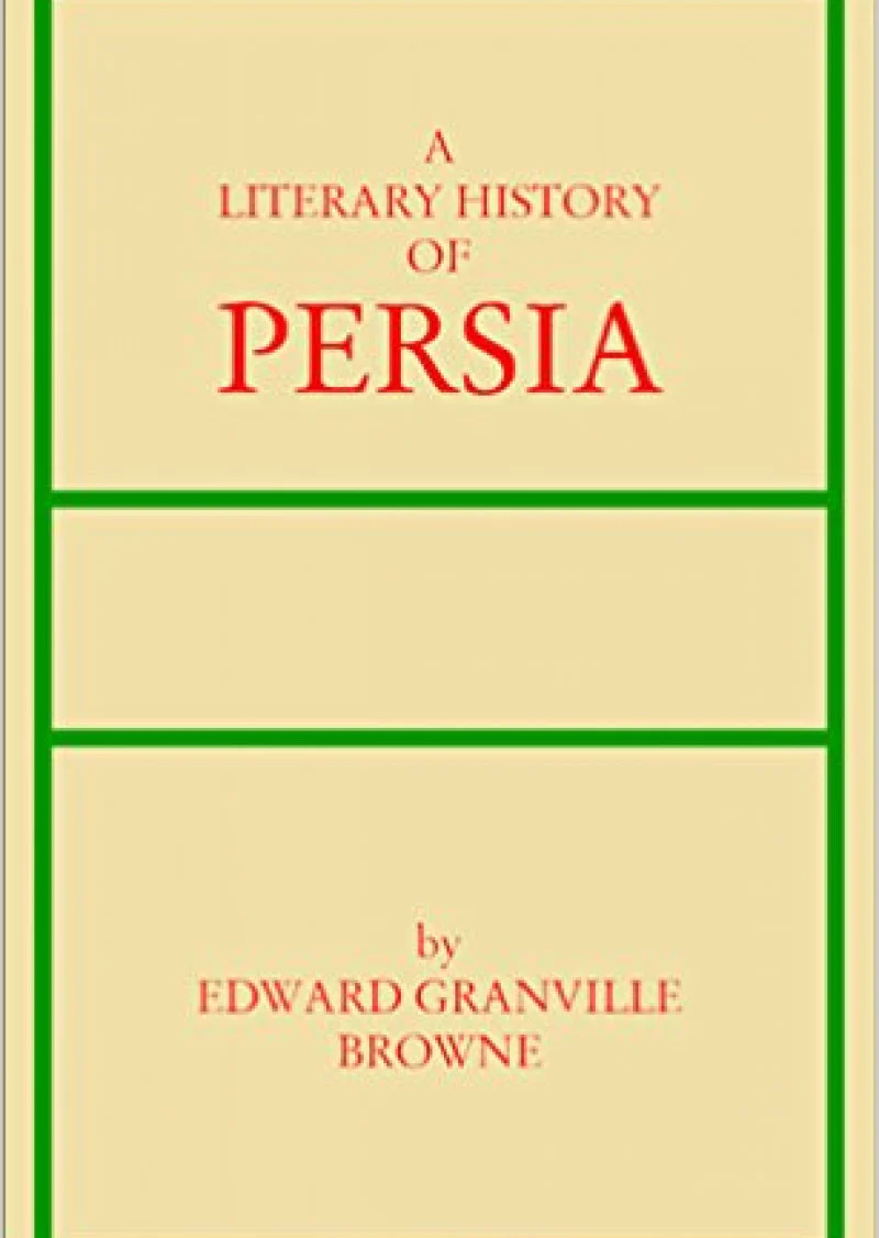 A Literary History of Persia: Four Volume Set (Classics of Persian Literature, 4)