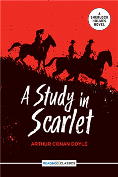 A Study In Scarlet: a Sherlock Holmes Novel (Classics)