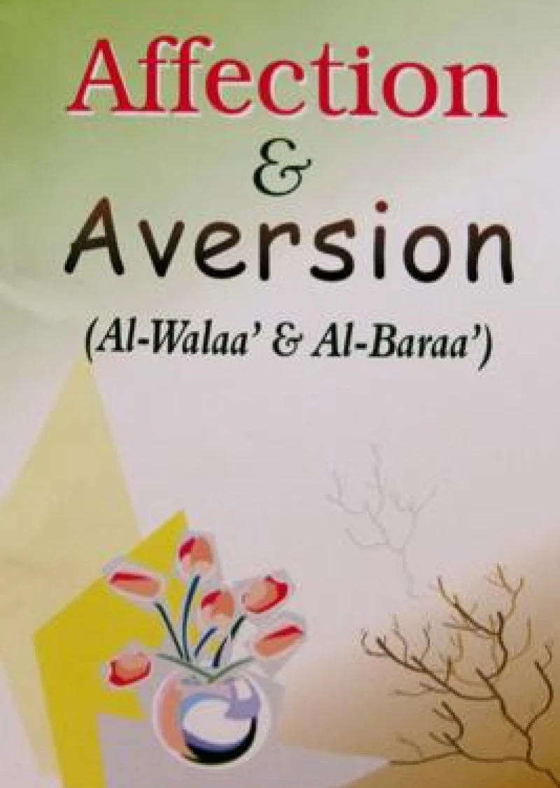 Affection & Aversion (Al-Walaa and Al-Baraa)