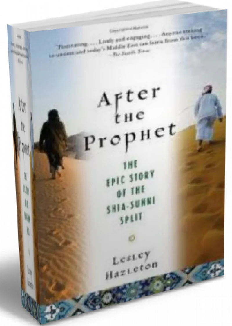 After The Prophet: The Epic Story Of The Shia-Sunni Split
