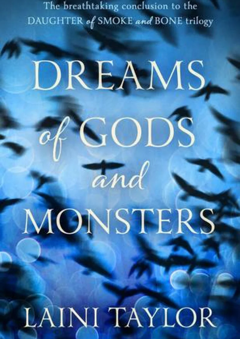 Dreams Of Gods And Monsters: Daughter Of Smoke And Bone Trilogy (book 3)