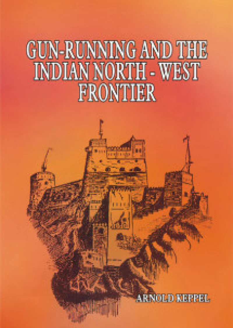 Gun-running & The Indian North West Frontier