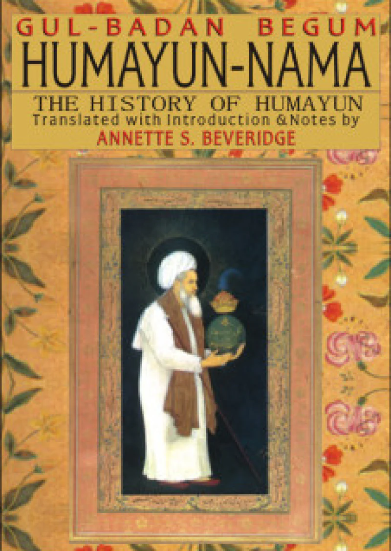 Humayun-nama The History Of Humayun