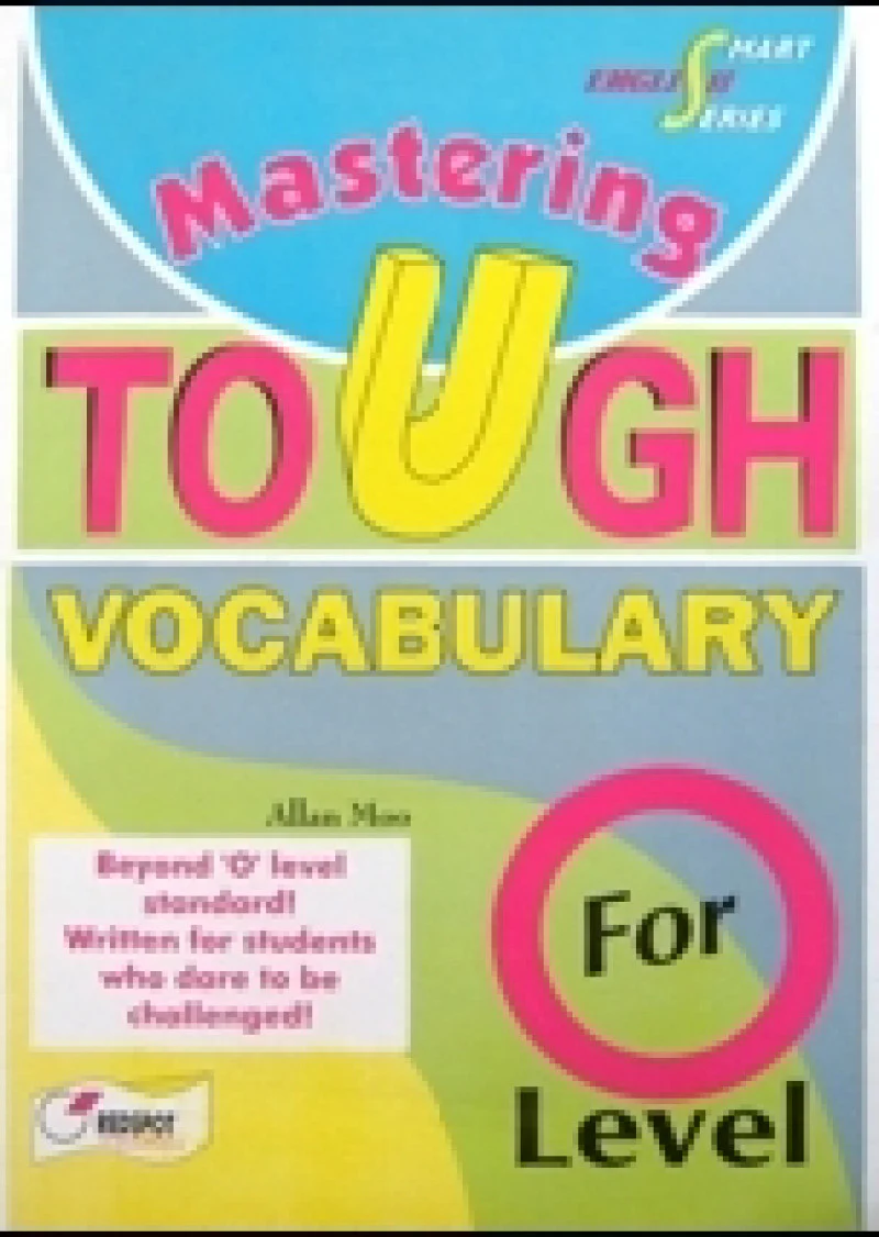 Mastering Tough Vocabulary for O Levels.