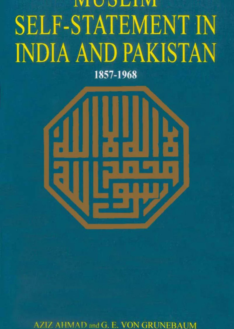 Muslim Self-Statement In India And Pakistan 1857-1968