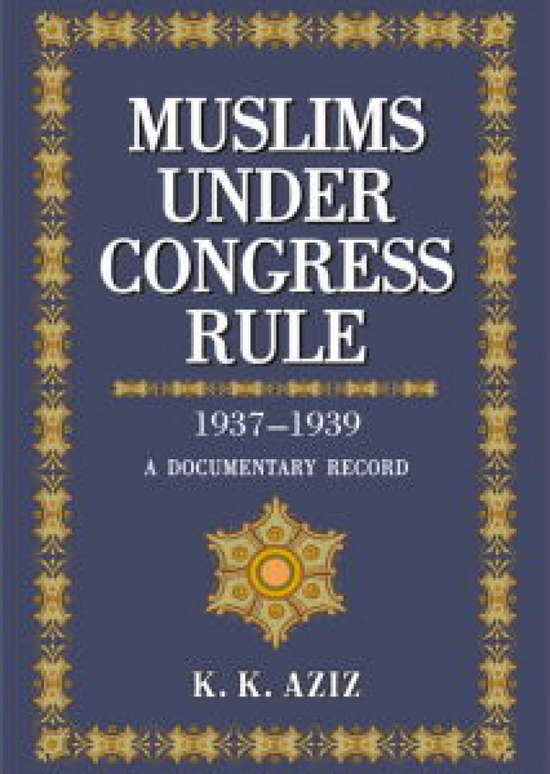 Muslims Under Congress Rule 1937-1939