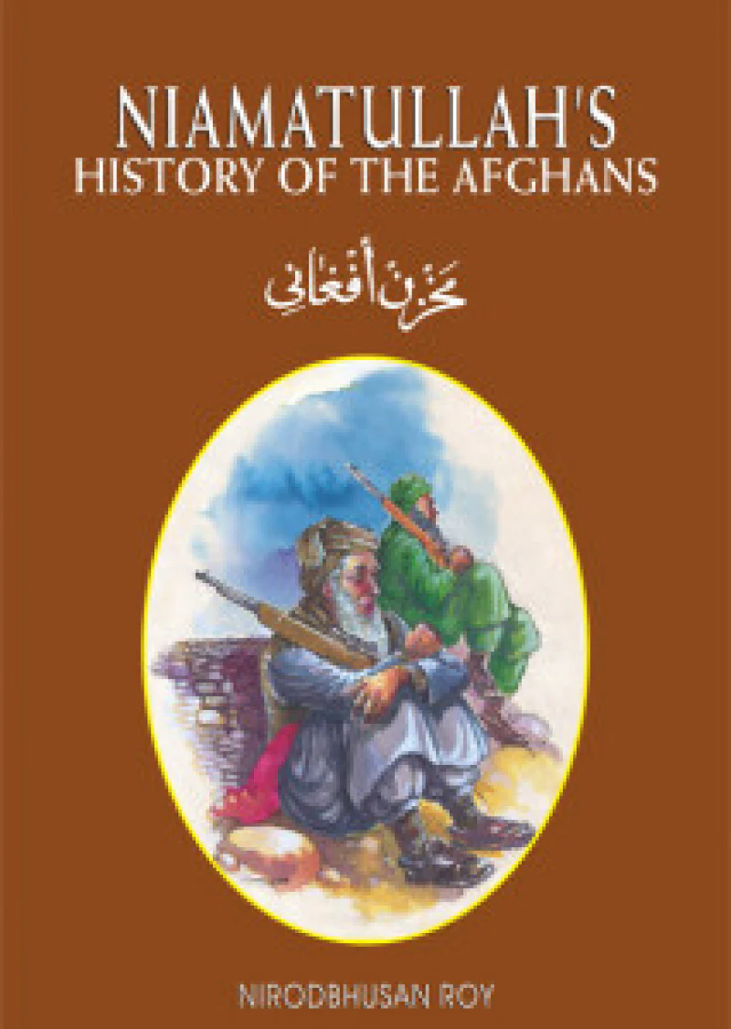 Niamatullah's History Of The Afghans
