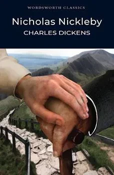 Nicholas Nickleby: Wordsworth Classics