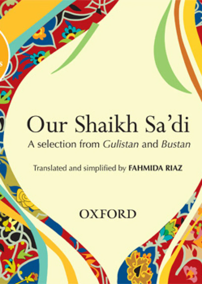 Our Shaikh Sa’di: A selection from Gulistan and Bustan