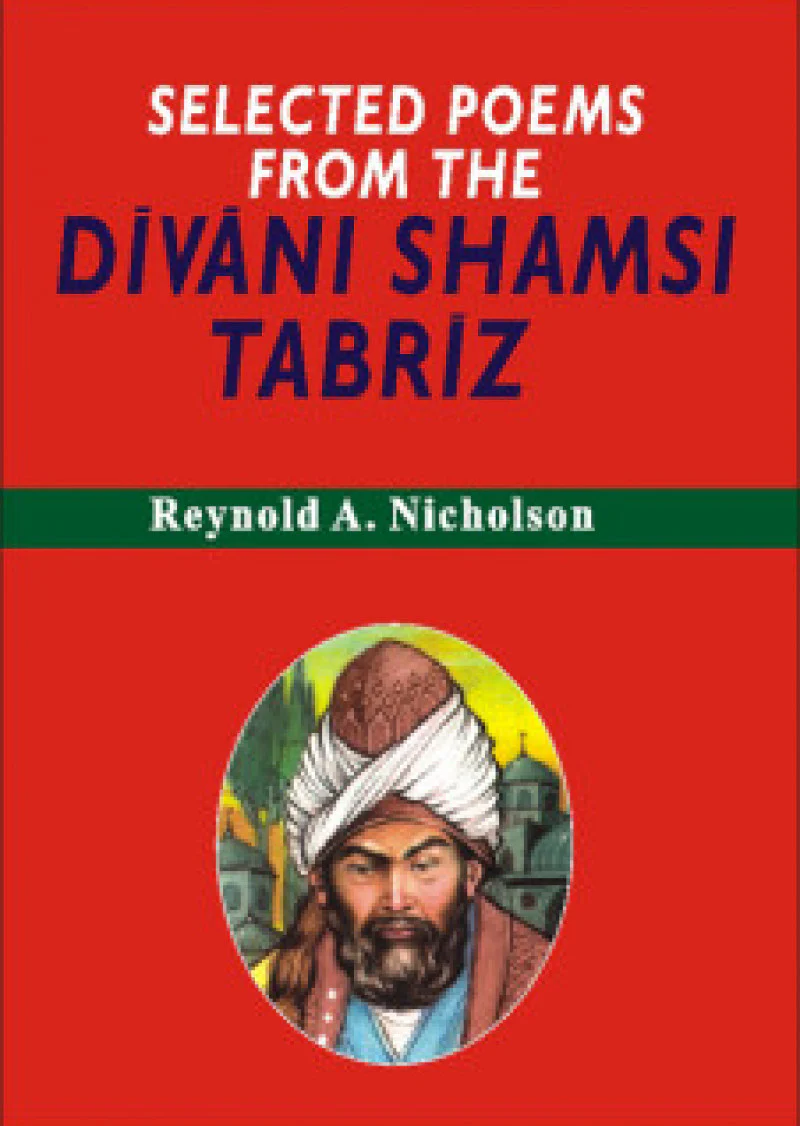 Selected Poems From Divani Shamsi Tabriz (t)