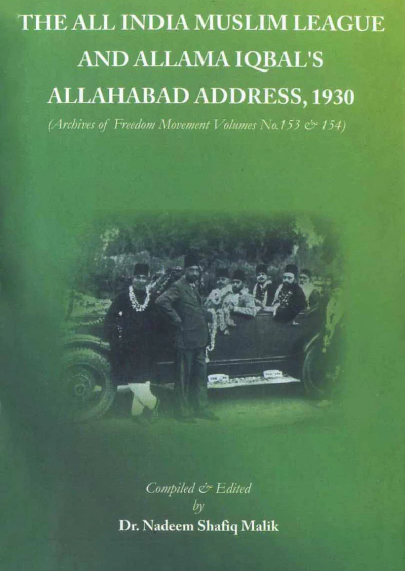 The All India Muslim League And Allama Iqbal's Allahabad Address, 1930