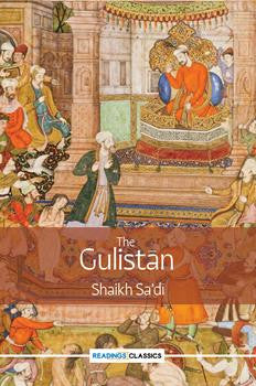The Gulistan (Classics)