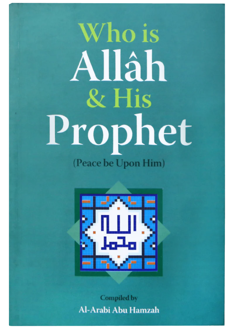 WHO IS ALLAH AND HIS PROPHET (PBUH)